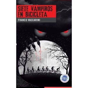 SIETE VAMPIROS EN BICICLETA - MITOS Y LEYENDAS
