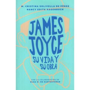 JAMES JOYCE SU VIDA Y SU OBRA