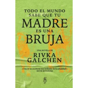 TODO EL MUNDO SABE QUE TU MADRE ES UNA BRUJA