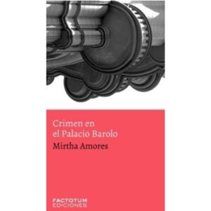 Crimen En El Palacio Barolo-Mirtha Amores-Factotum Edicio