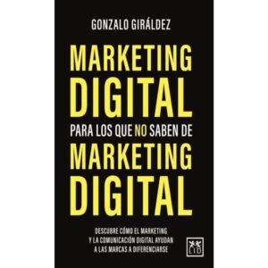 MARKETING DIGITAL PARA LOS QUE NO SABEN DE MARKETING DIGITAL