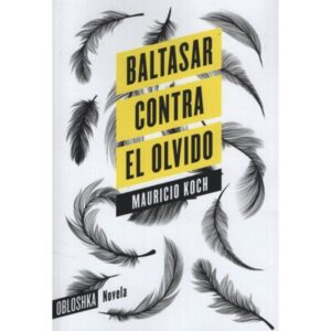 BALTASAR CONTRA EL OLVIDO