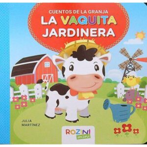Vaquita Jardinera, La - Cuentos De La Granja - Mayuscula (Cartone)-Julia Martinez-Rozini