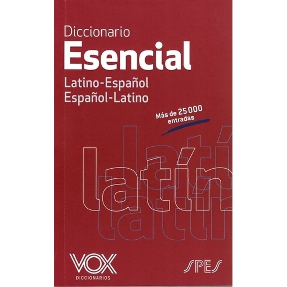 DICC. VOX ESENCIAL LATINO ESPAÑOL - ESPAÑOL LATINO