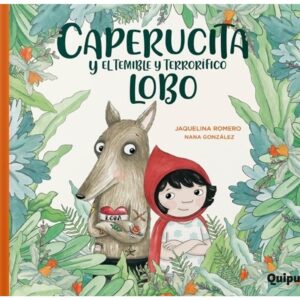 Caperucita Y El Temible Y Terrorifico Lobo-Jaquelina Romero-Quipu