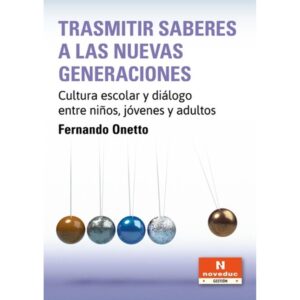 TRASMITIR SABERES A LAS NUEVAS GENERACIONES
