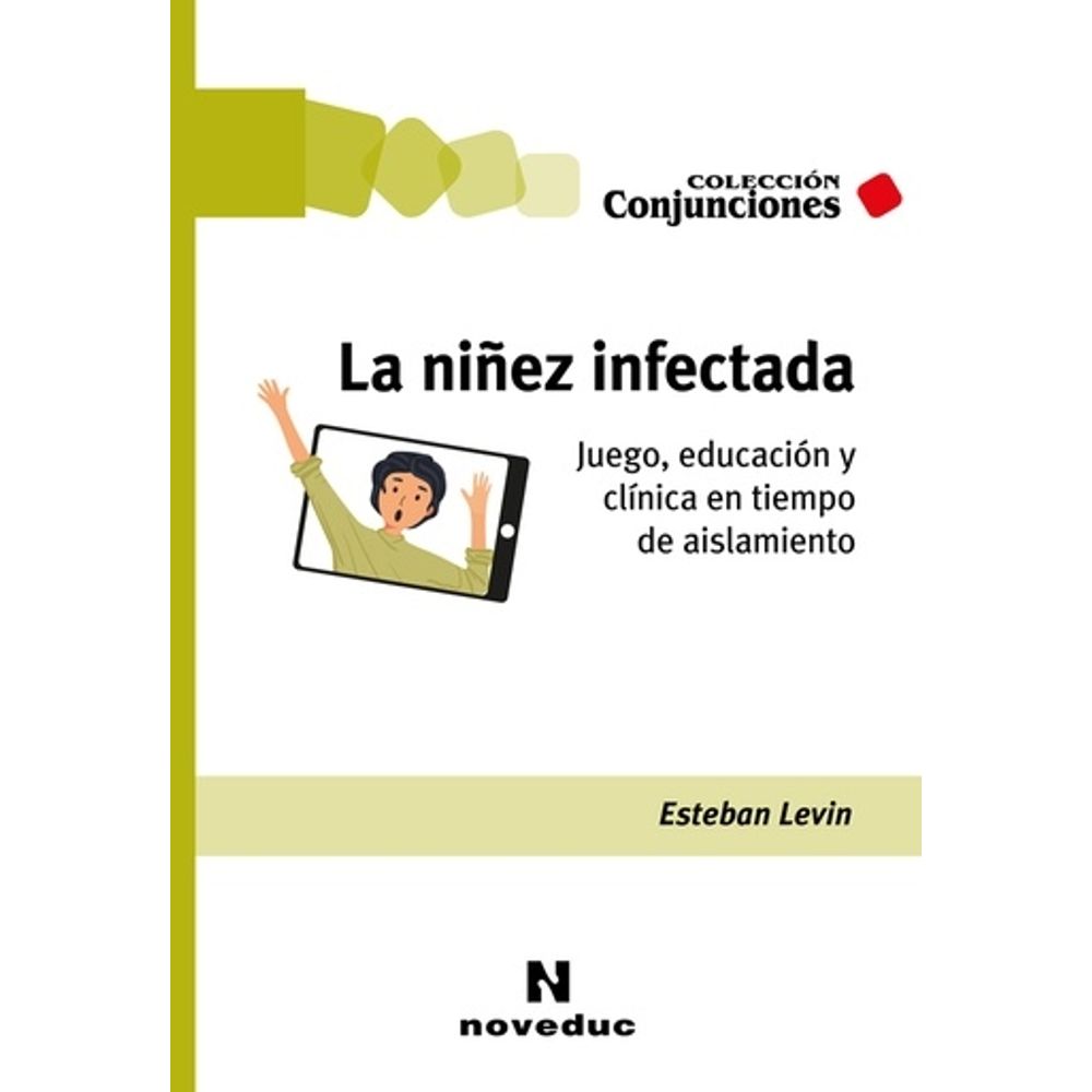 NIÑEZ INFECTADA, LA - JUEGO, EDUCACION Y CLINICA EN TIEMPO DE AISLAMIENTO