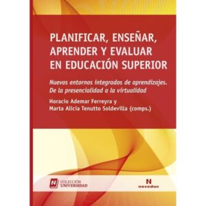 PLANIFICAR, ENSEÑAR, APRENDER Y EVALUAR EN EDUCACION SUPERIOR