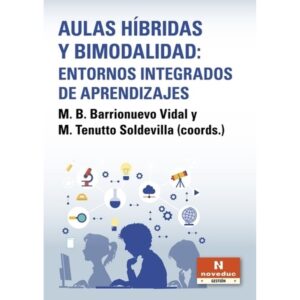Aulas Hibridas Y Bimodalidad-Marta Alicia Tenutto Soldevilla-Novedades Educa