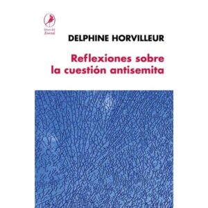 REFLEXIONES SOBRE LA CUESTION ANTISEMITA