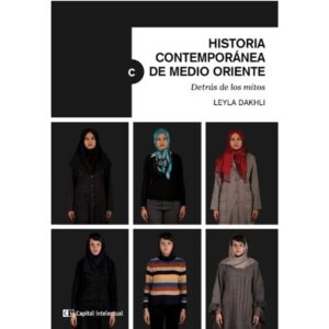 HISTORIA CONTEMPORANEA DE MEDIO ORIENTE - DETRAS DE LOS MITOS