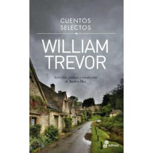 CUENTOS SELECTOS - WILLIAM TREVOR