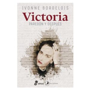 VICTORIA. PAREDON Y DESPUES