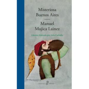 MISTERIOSA BUENOS AIRES - EDICION ILUSTRADA