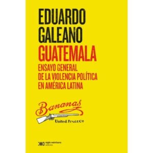 GUATEMALA - ENSAYO GENERAL DE LA VIOLENCIA POLITICA EN AMERICA LATINA