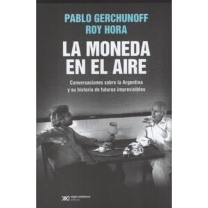 Moneda En El Aire, La-Pablo Gerchunoff-Siglo Xxi