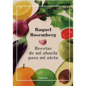 Recetas De Mi Abuela Para Mi Nieta-Raquel Rosemberg-Catapulta