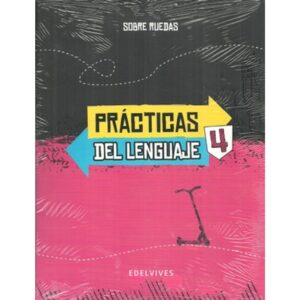 PRACTICAS DEL LENGUAJE 4 - SOBRE RUEDAS