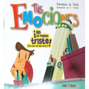 NO TE PONGAS TRISTE! - TUS EMOCIONES