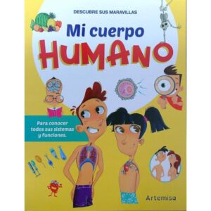 MI CUERPO HUMANO - PARA CONOCER TODOS SUS SISTEMAS Y FUNCIONES