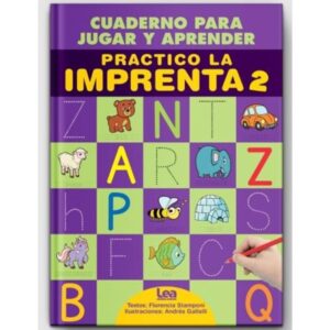 PRACTICO LA IMPRENTA 2 - CUADERNO PARA JUGAR Y APRENDER