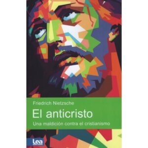 Anticristo, El (Nva. Ed.)-Friedrich Nietzsche-Ediciones Lea