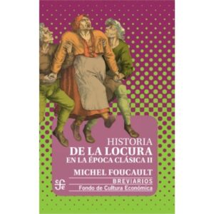 HISTORIA DE LA LOCURA EN LA EPOCA CLASICA II (2021)