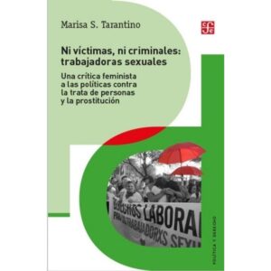 NI VICTIMAS, NI CRIMINALES: TRABAJADORAS SEXUALES