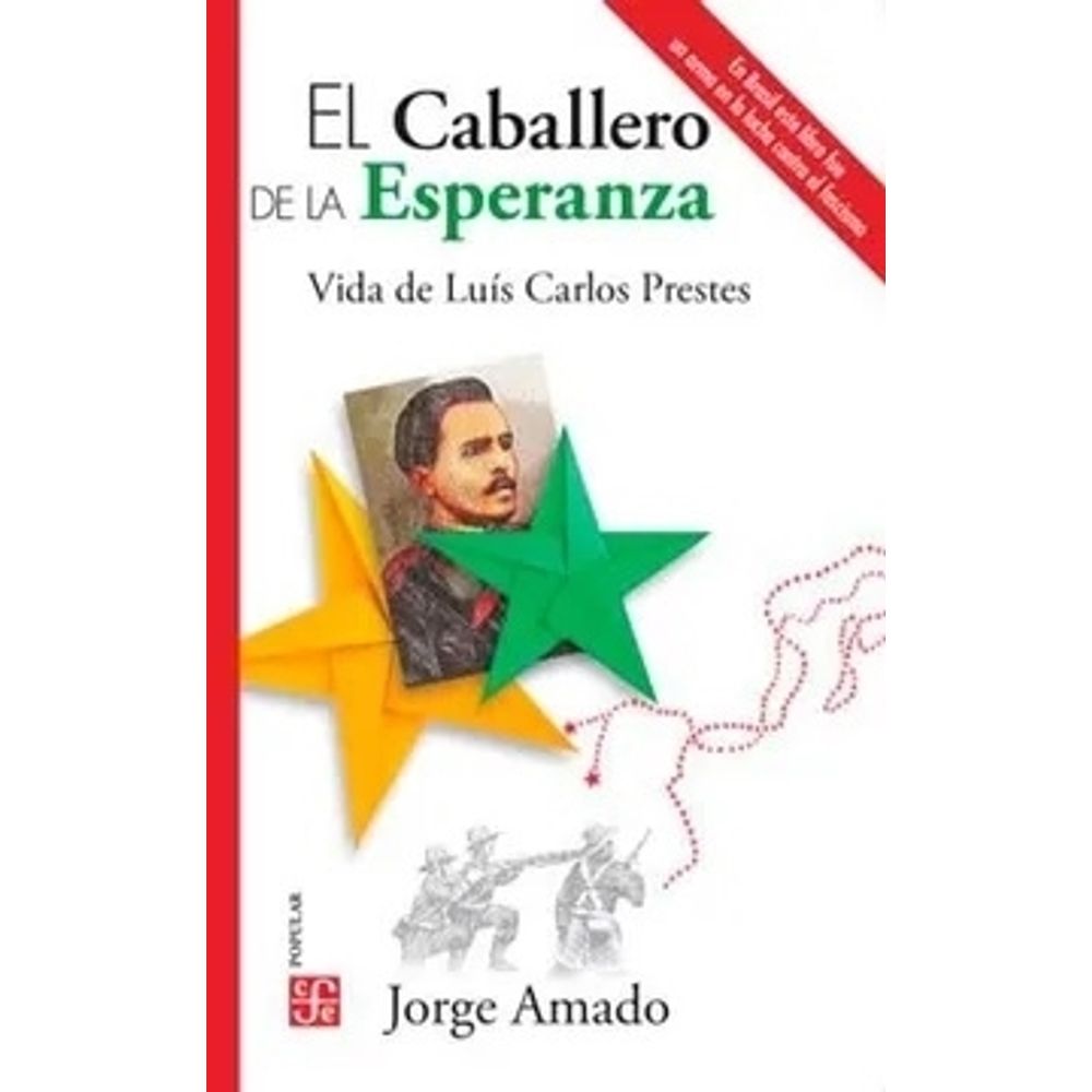 CABALLERO DE LA ESPERANZA, EL - VIDA DE LUIS CARLOS PRESTES