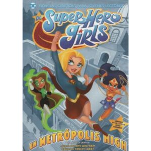 DC SUPER HERO GIRLS - EN METROPOLIS HIGH
