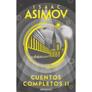 CUENTOS COMPLETOS II - ISAAC ASIMOV