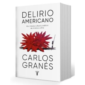 Delirio Americano-Carlos Granes-Taurus