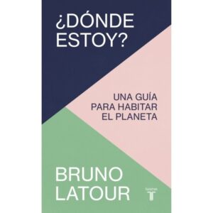 DONDE ESTOY? - UNA GUIA PARA HABITAR EL PLANETA