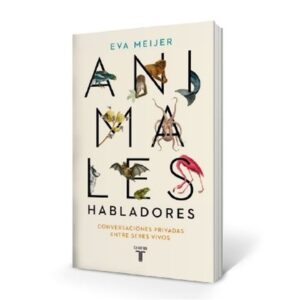 Animales Habladores-Eva Meijer-Taurus