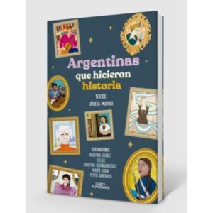 ARGENTINAS QUE HICIERON HISTORIA