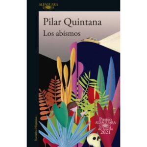 Abismos, Los (Premio Alfaguara 2021)-Pilar Quintana-Alfaguara
