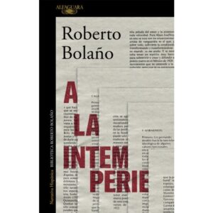 A La Intemperie-Roberto Bolaño-Alfaguara