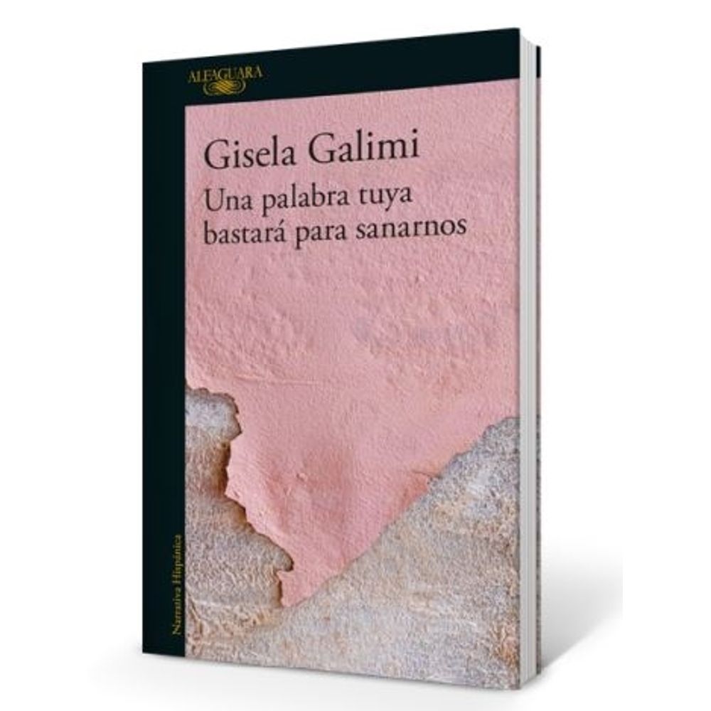 Una Palabra Tuya Bastara Para Sanarnos-Gisela Galimi-Alfaguara
