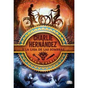 Charlie Hernandez Y La Liga De Las Sombras-Ryan Calejo-V&R