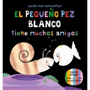 PEQUEÑO PEZ BLANCO TIENE MUCHOS AMIGOS, EL (TD) - BILINGUE