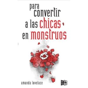 PARA CONVERTIR A LAS CHICAS EN MONSTRUOS (TD)