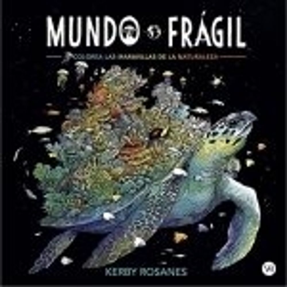 MUNDO FRAGIL- COLOREA LAS MARAVILLAS DE LA NATURALEZA