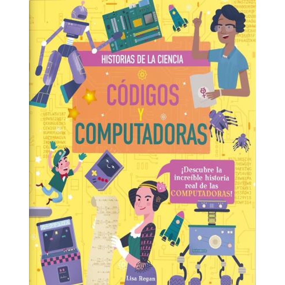CODIGOS Y COMPUTADORAS - HISTORIAS DE LA CIENCIA