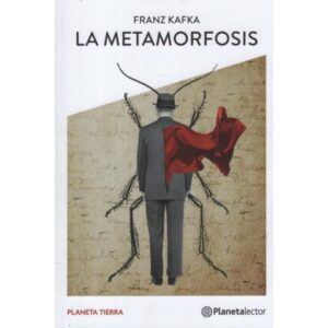 METAMORFOSIS, LA - PLANETA TIERRA