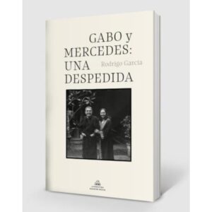 GABO Y MERCEDES - UNA DESPEDIDA