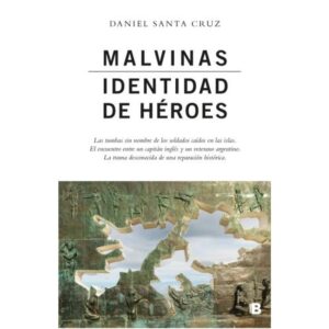 MALVINAS. IDENTIDAD DE HEROES
