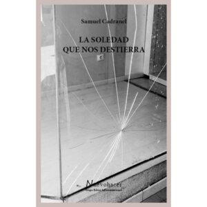 SOLEDAD QUE NOS DESTIERRA, LA