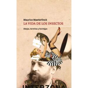Vida De Los Insectos, La-Maurice Maeterlinck-Interzona Edito