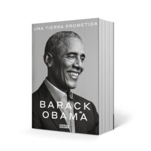 UNA TIERRA PROMETIDA - LAS MEMORIAS PRESIDENCIALES VOL.1