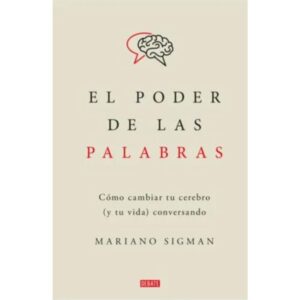 Poder De Las Palabras, El-Mariano Sigman-Debate